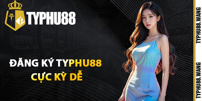 Hướng Dẫn Đăng Ký Typhu88 Cơ Bản Cho Tân Thủ Mới 2 Cách đăng ký Typhu88 cực kỳ dễ